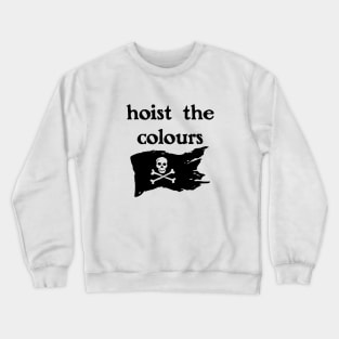 Hoist the Colours Crewneck Sweatshirt